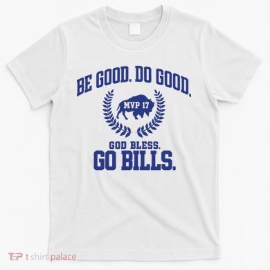 Be Good Do Good God Bless Go B.I.L.L.S T-Shirt