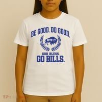Be Good Do Good God Bless Go B.I.L.L.S T-Shirt thumb 4