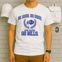 Be Good Do Good God Bless Go B.I.L.L.S T-Shirt thumb 6
