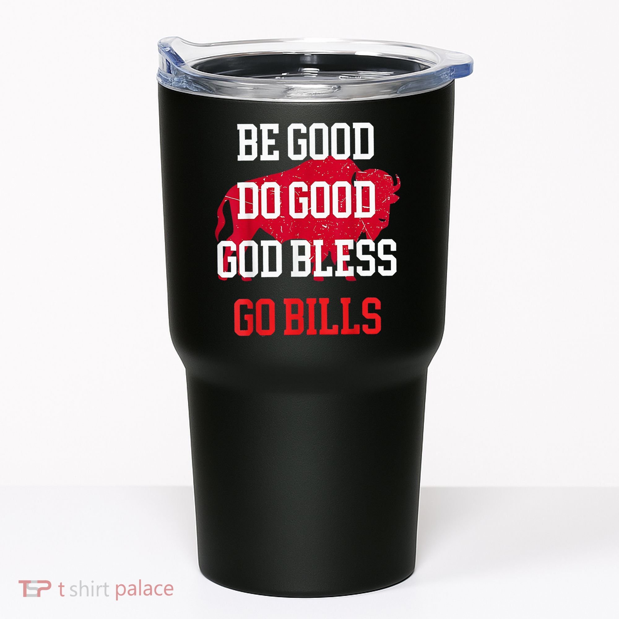 Be Good Do Good Go Bill Tumbler