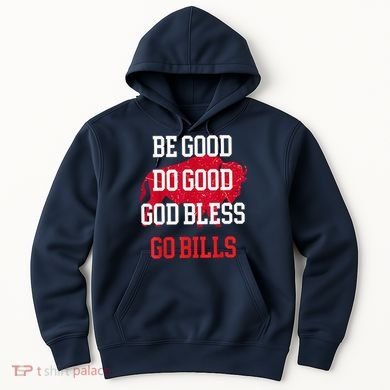 Be Good Do Good Go Bill Hoodie