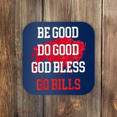 Be Good Do Good Go Bill Coaster
