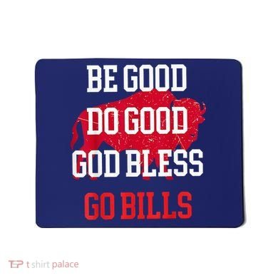 Be Good Do Good Go Bill Mousepad