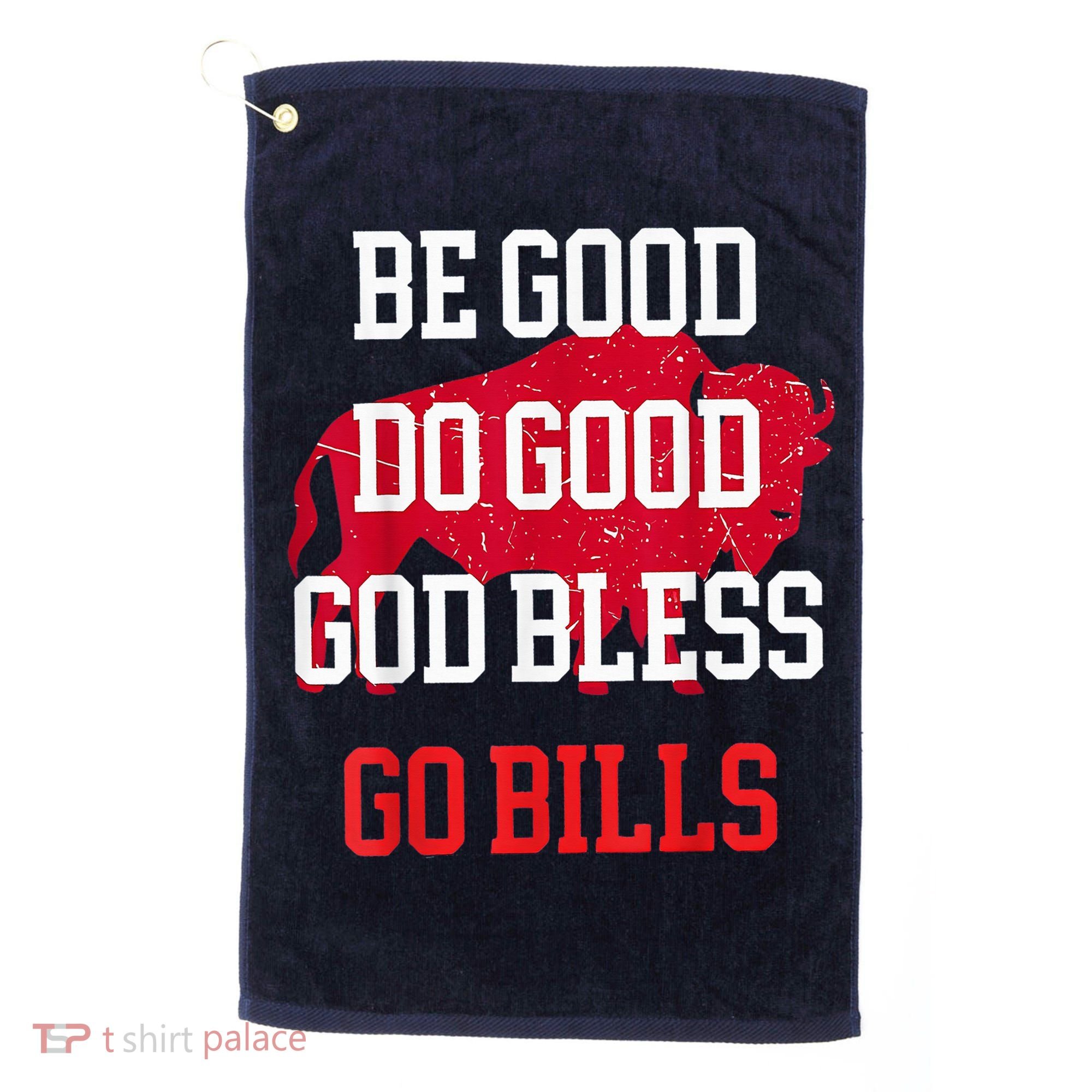 Be Good Do Good Go Bill Golf Towel
