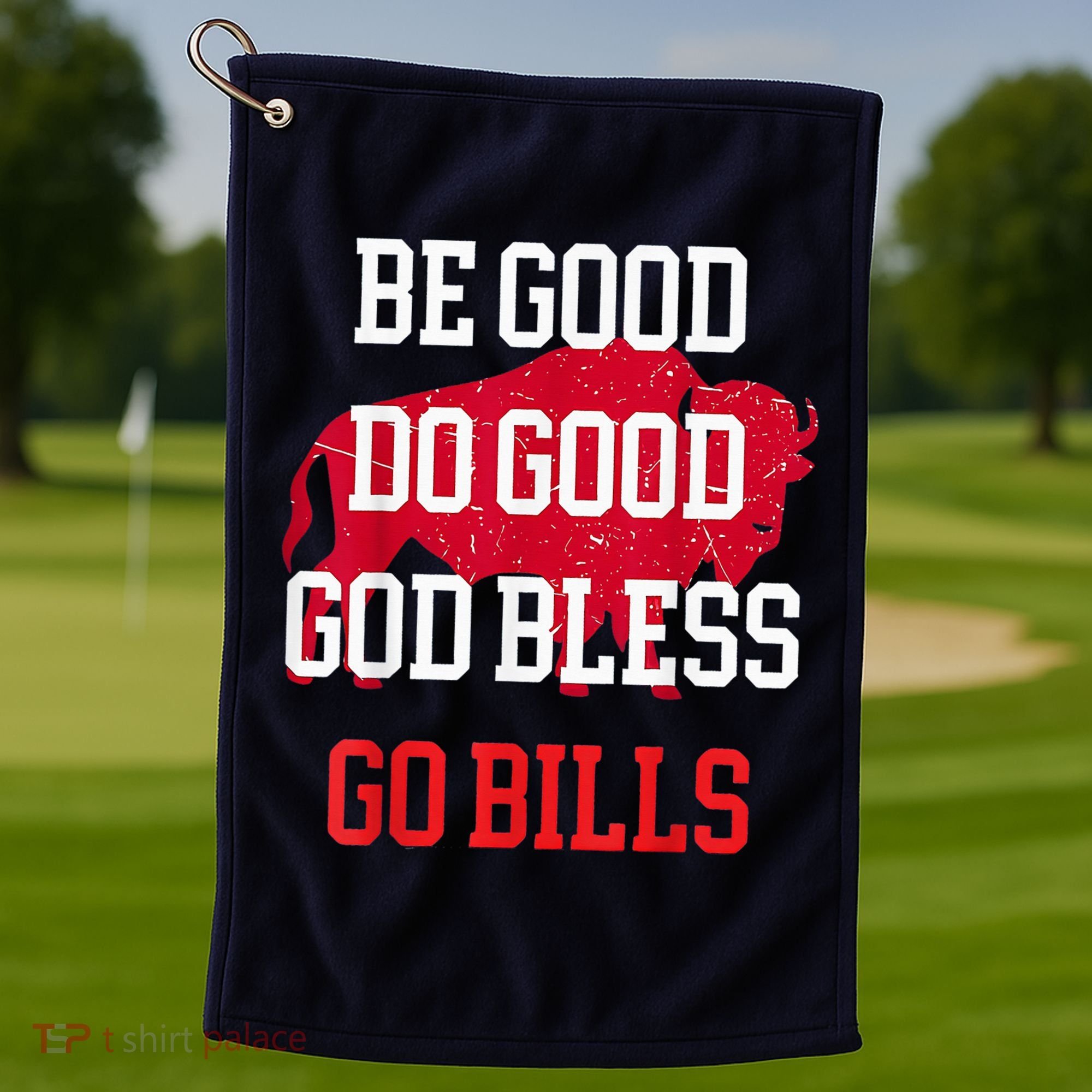 Be Good Do Good Go Bill Golf Towel