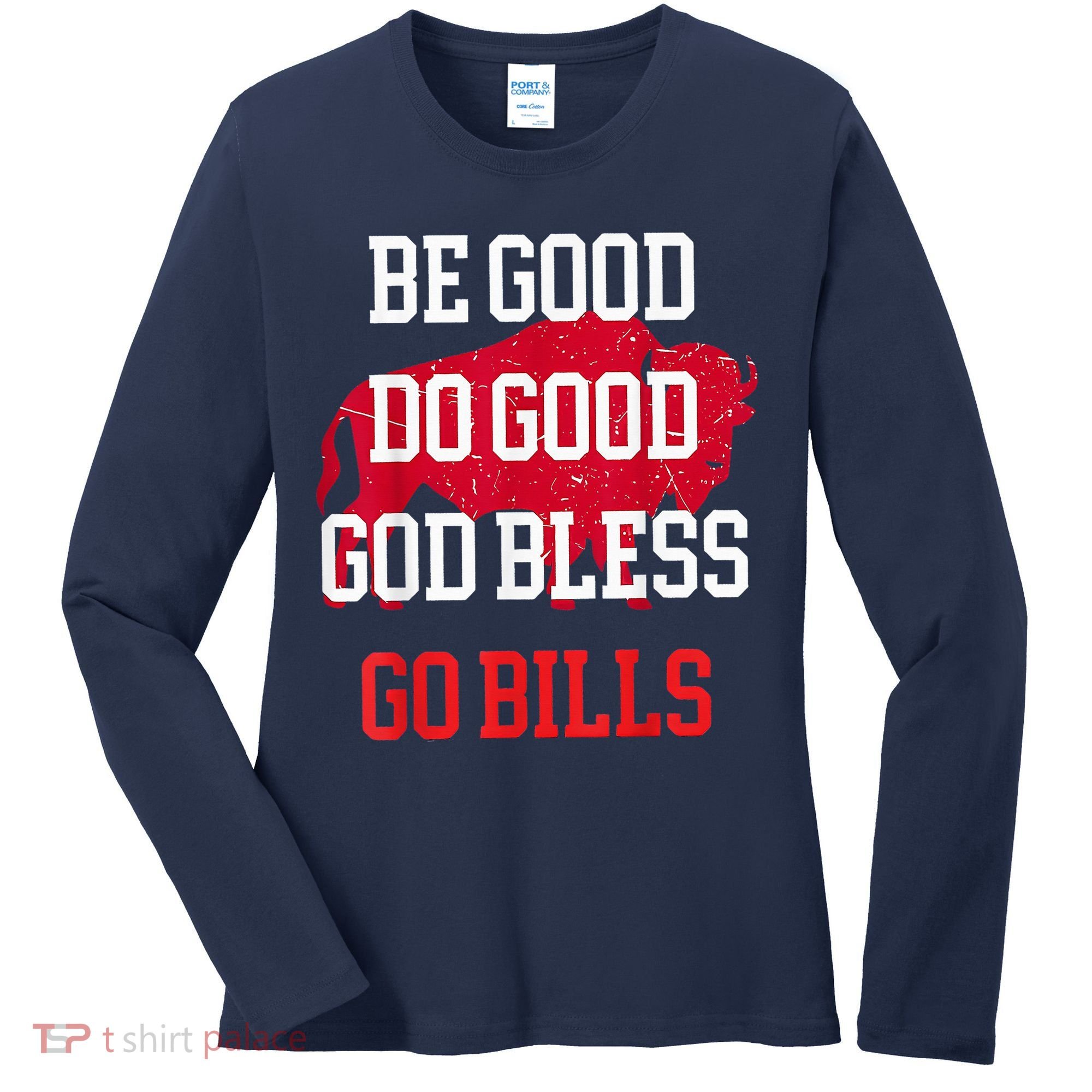 Be Good Do Good Go Bill Women's Long Sleeve Shirt
