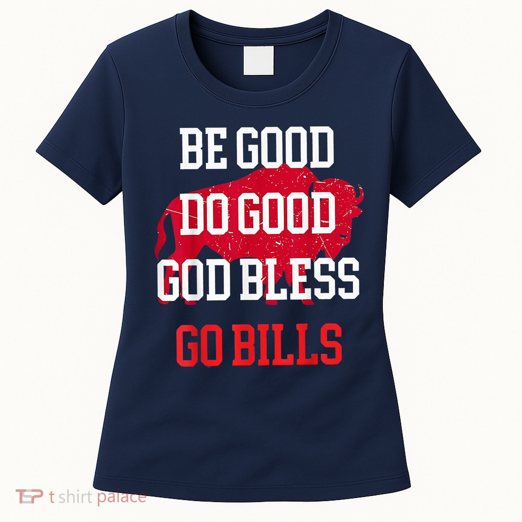 Be Good Do Good Go Bill Women's T-Shirt