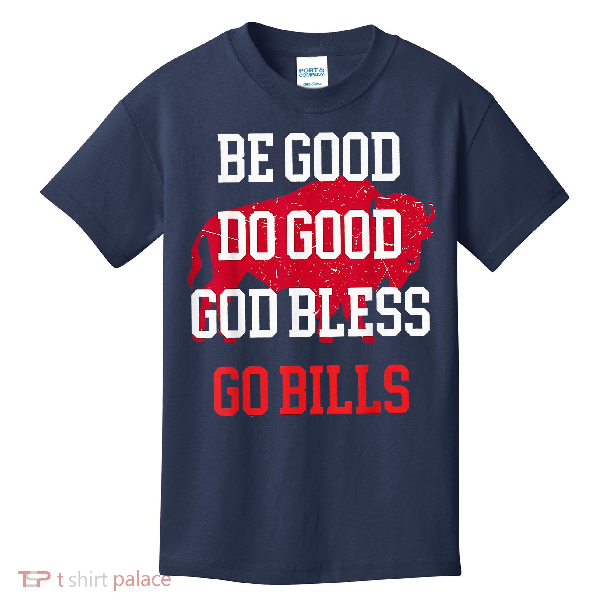 Be Good Do Good Go Bill Kids T-Shirt