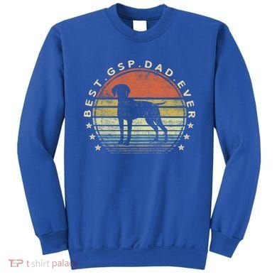 Best Gsp Dad Ever Dog Lover Owner Ger Shorthaired Pointer Gift Sweatshirt