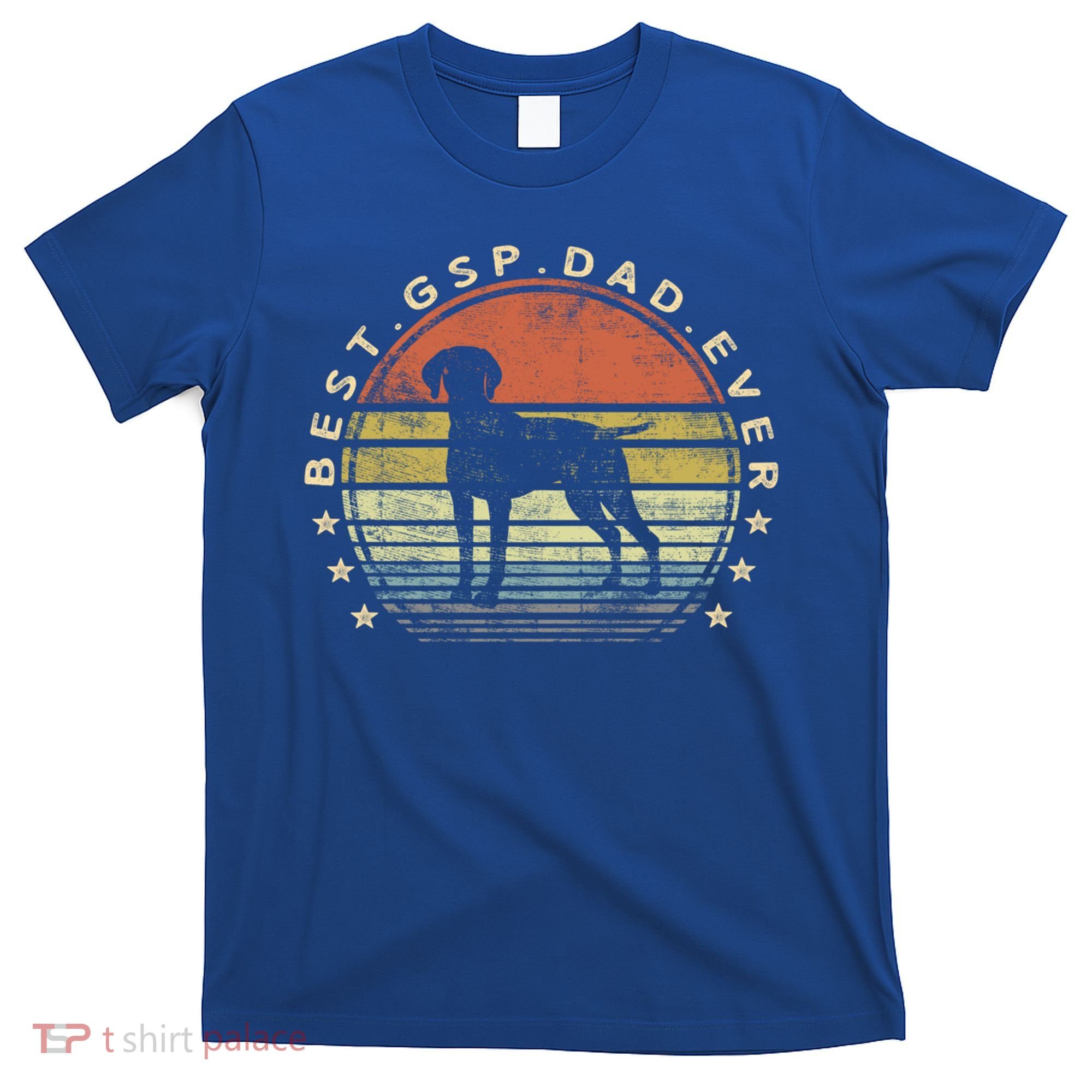 Best Gsp Dad Ever Dog Lover Owner Ger Shorthaired Pointer Gift T-Shirt