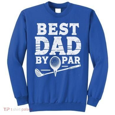 Best Golf Dad By Par Funny Gift Sweatshirt