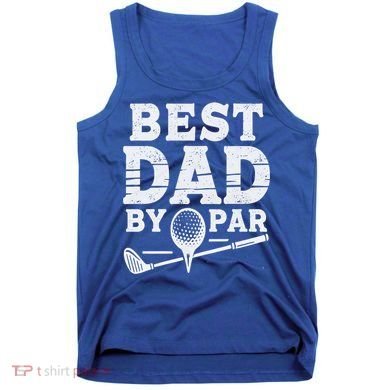 Best Golf Dad By Par Funny Gift Tank Top