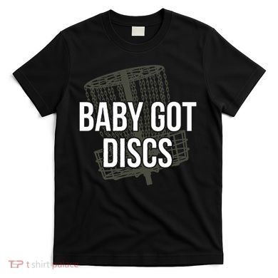 Baby Got Discs Funny Disc Golf Humor Golfer T-Shirt
