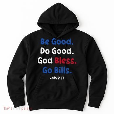 Be Good Do Good God Bless Go Bill Hoodie