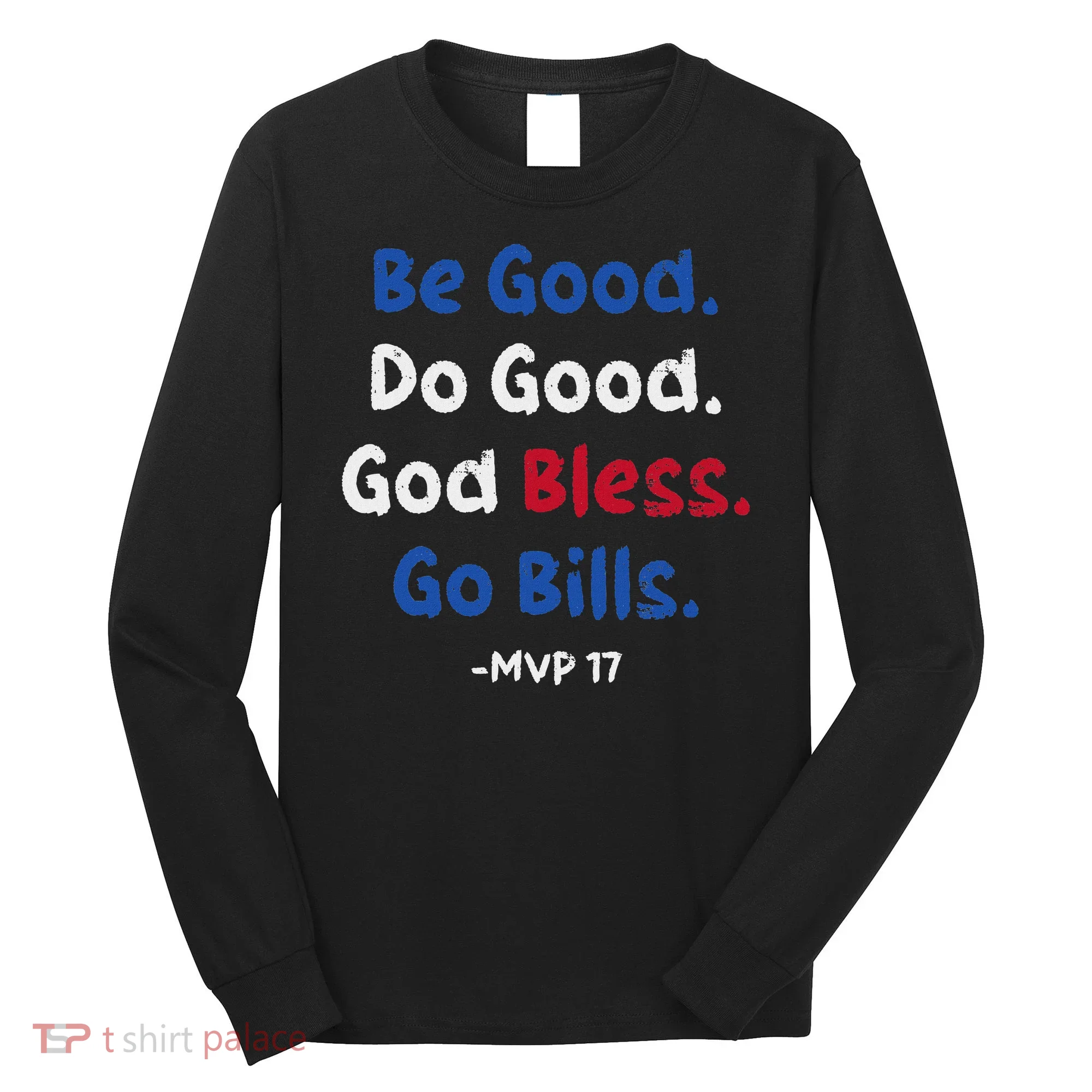 Be Good Do Good God Bless Go Bill Long Sleeve Shirt