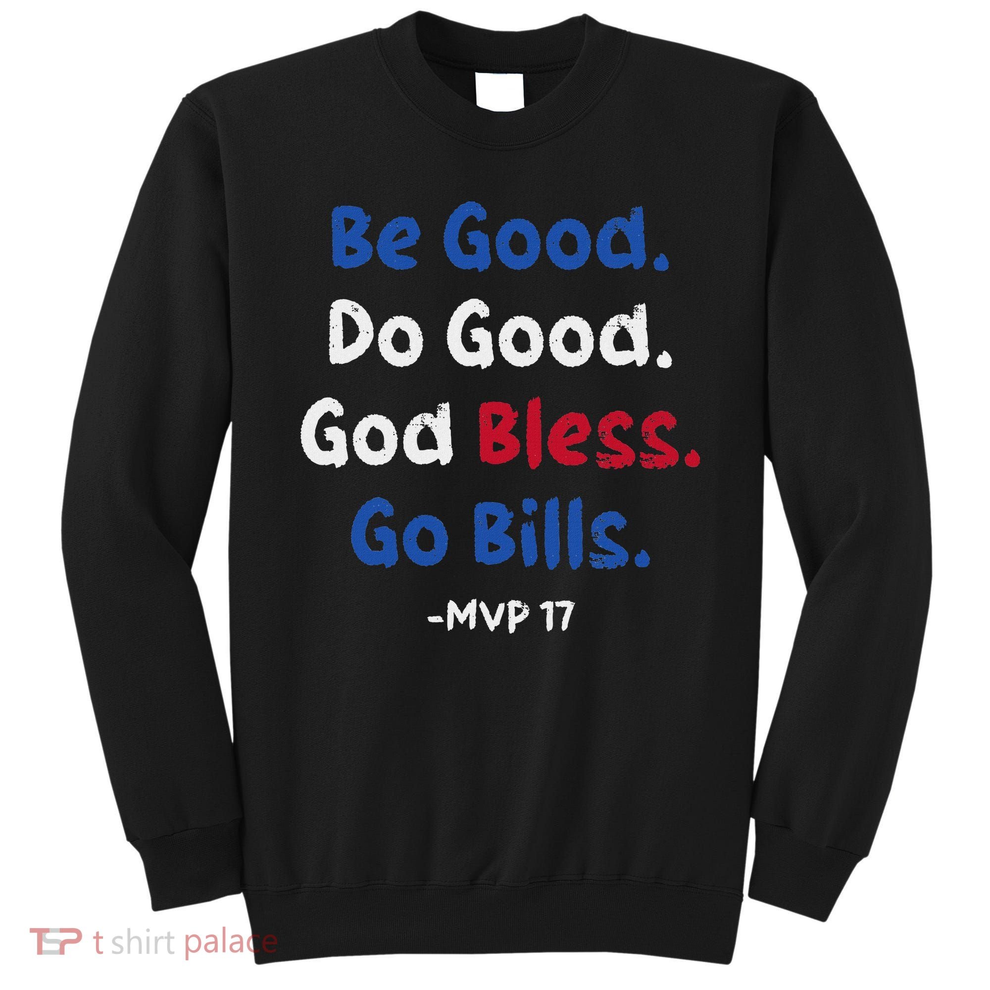 Be Good Do Good God Bless Go Bill Sweatshirt