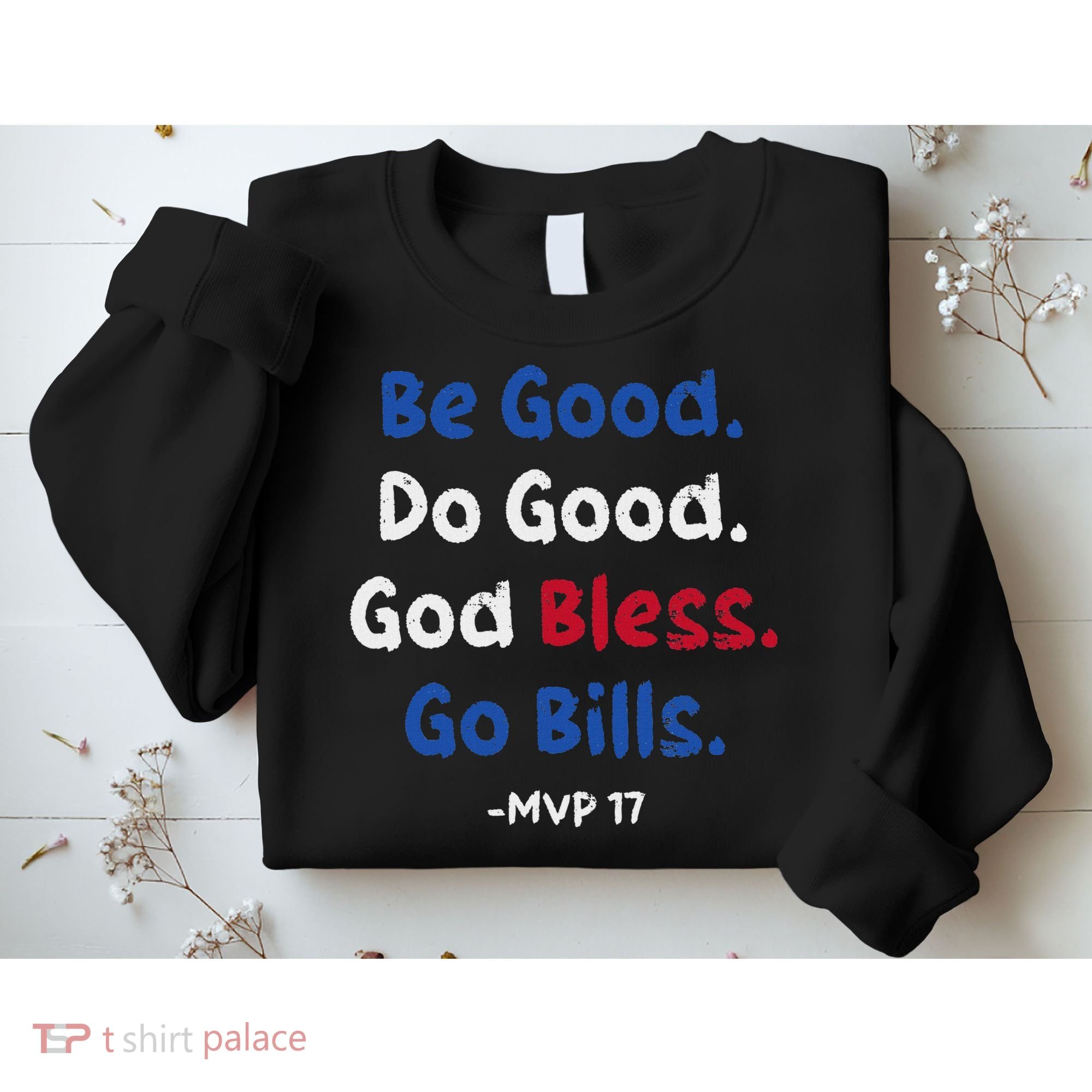 Be Good Do Good God Bless Go Bill Sweatshirt