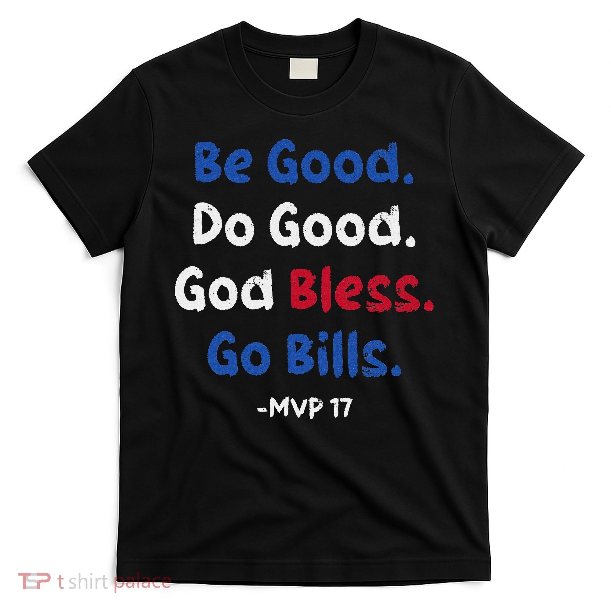 Be Good Do Good God Bless Go Bill T-Shirt