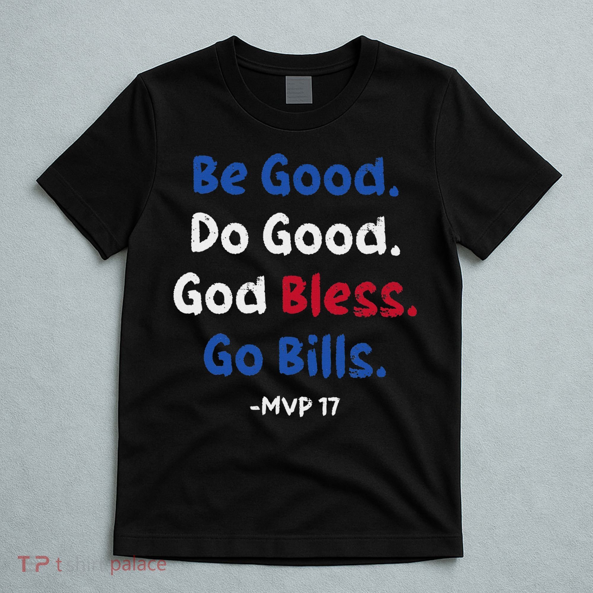 Be Good Do Good God Bless Go Bill T-Shirt