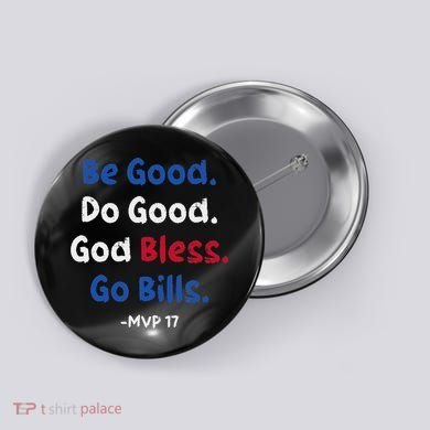Be Good Do Good God Bless Go Bill Button