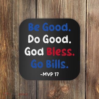Be Good Do Good God Bless Go Bill Coaster