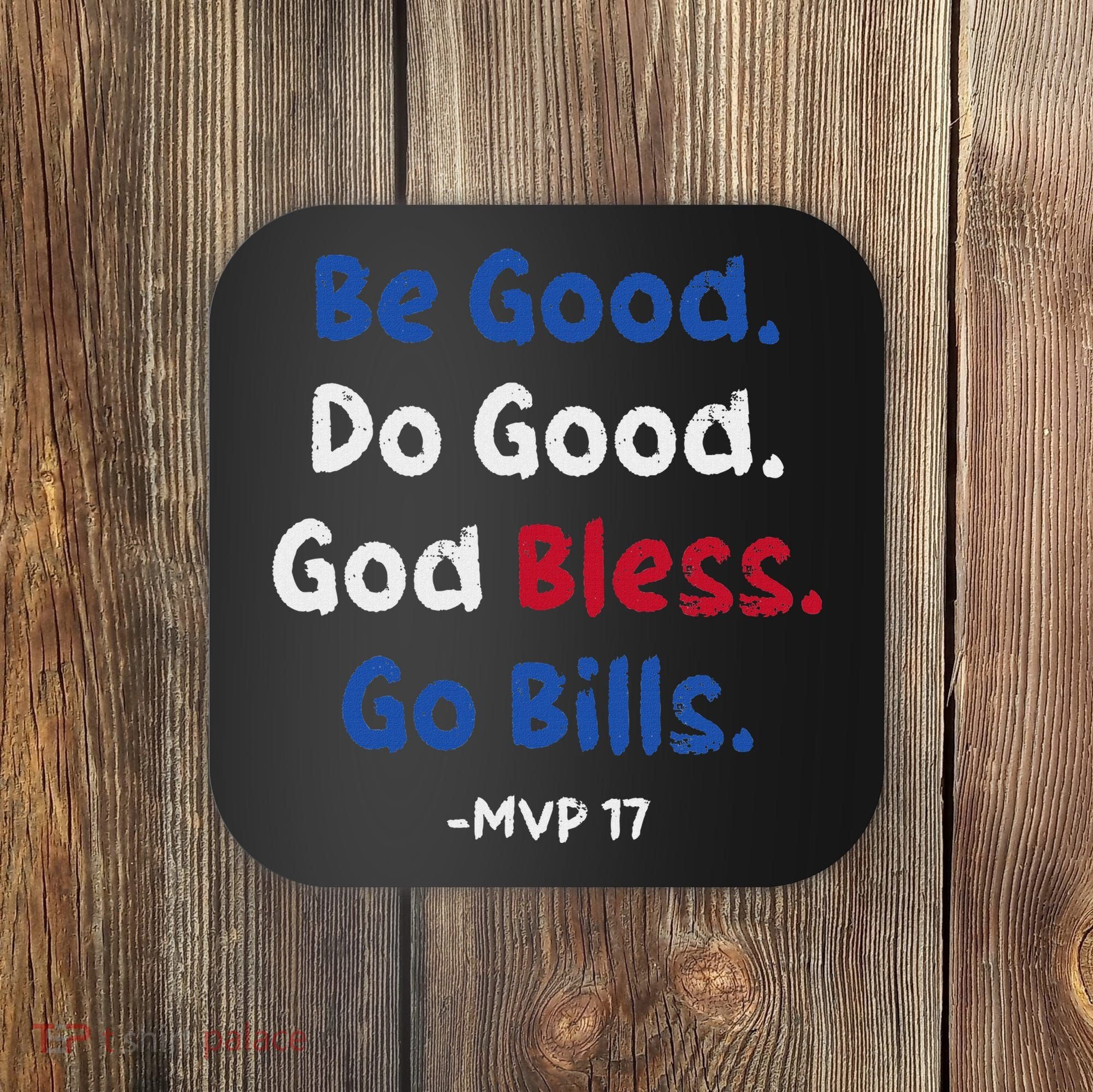 Be Good Do Good God Bless Go Bill Coaster