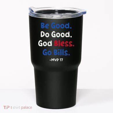 Be Good Do Good God Bless Go Bill Tumbler