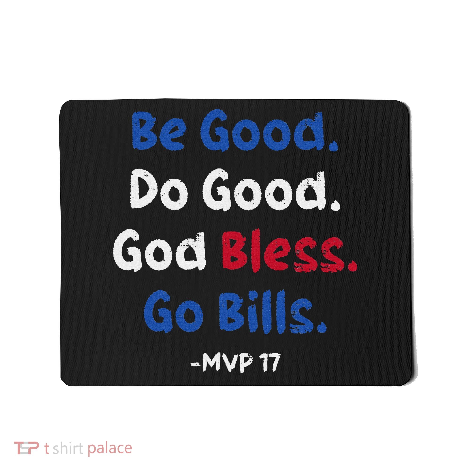 Be Good Do Good God Bless Go Bill Mousepad
