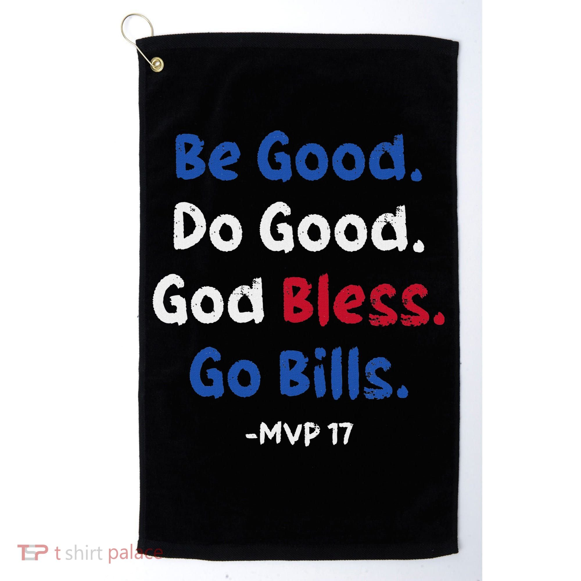 Be Good Do Good God Bless Go Bill Golf Towel