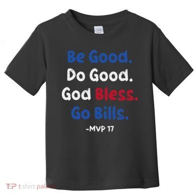 Be Good Do Good God Bless Go Bill Toddler T-Shirt