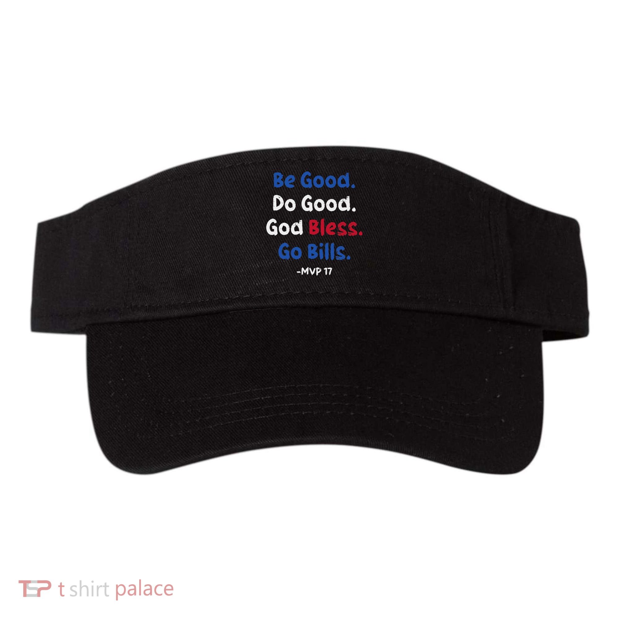 Be Good Do Good God Bless Go Bill Visor