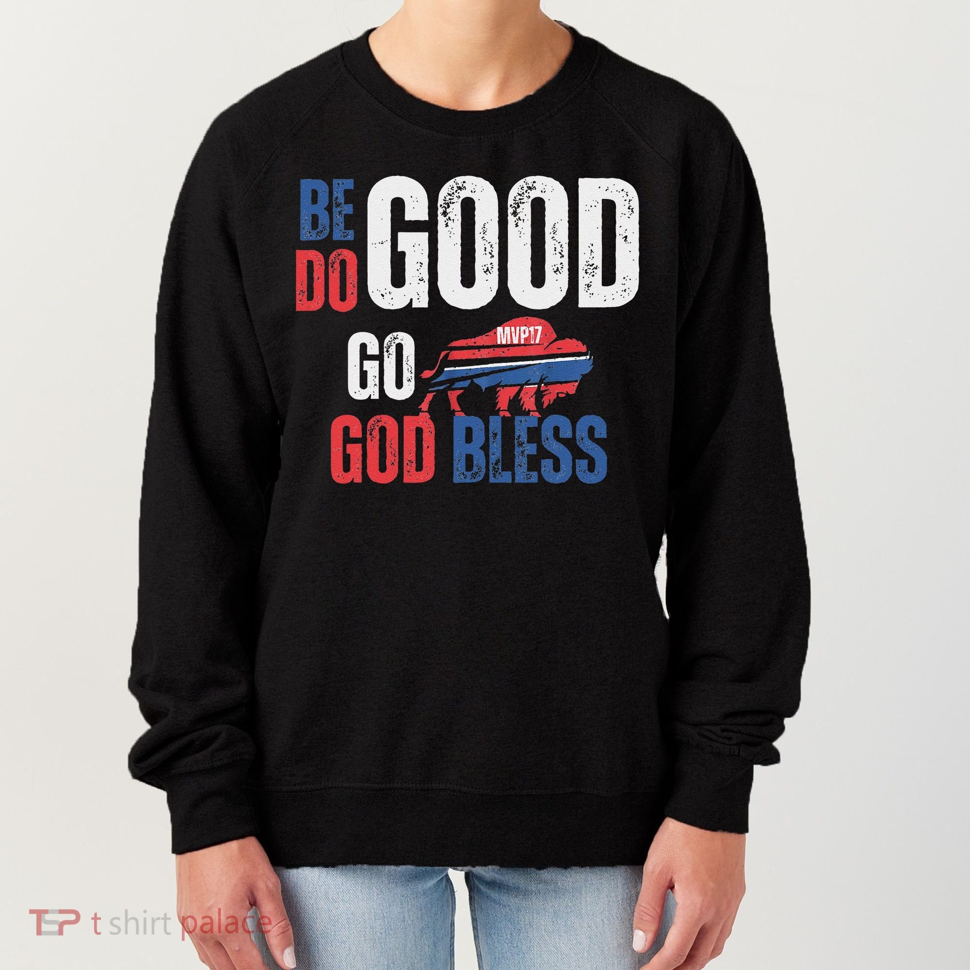Be Good Do Good God Bless Go Buffalo Women's Sweatshirt