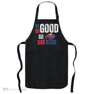 Be Good Do Good God Bless Go Buffalo Apron