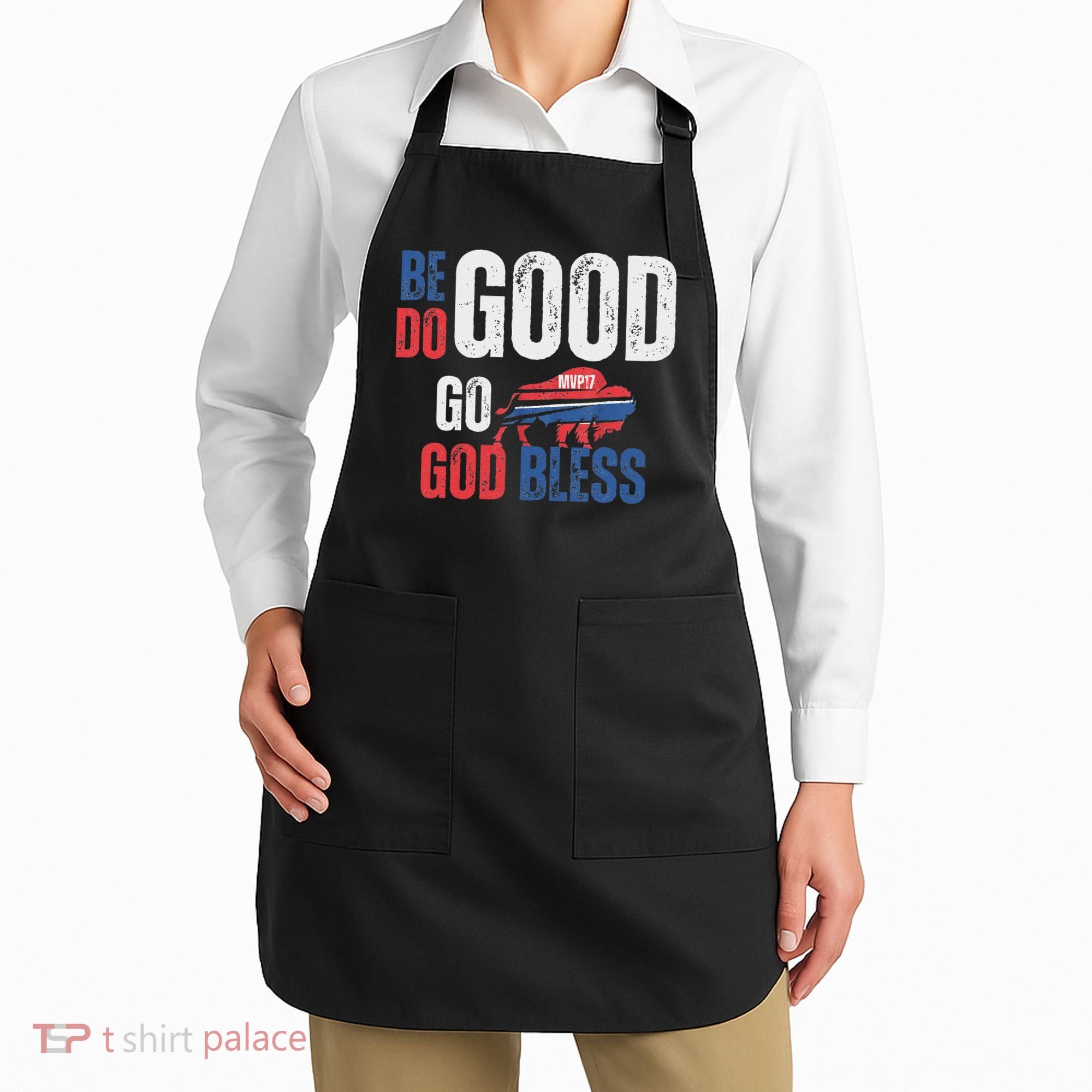 Be Good Do Good God Bless Go Buffalo Apron
