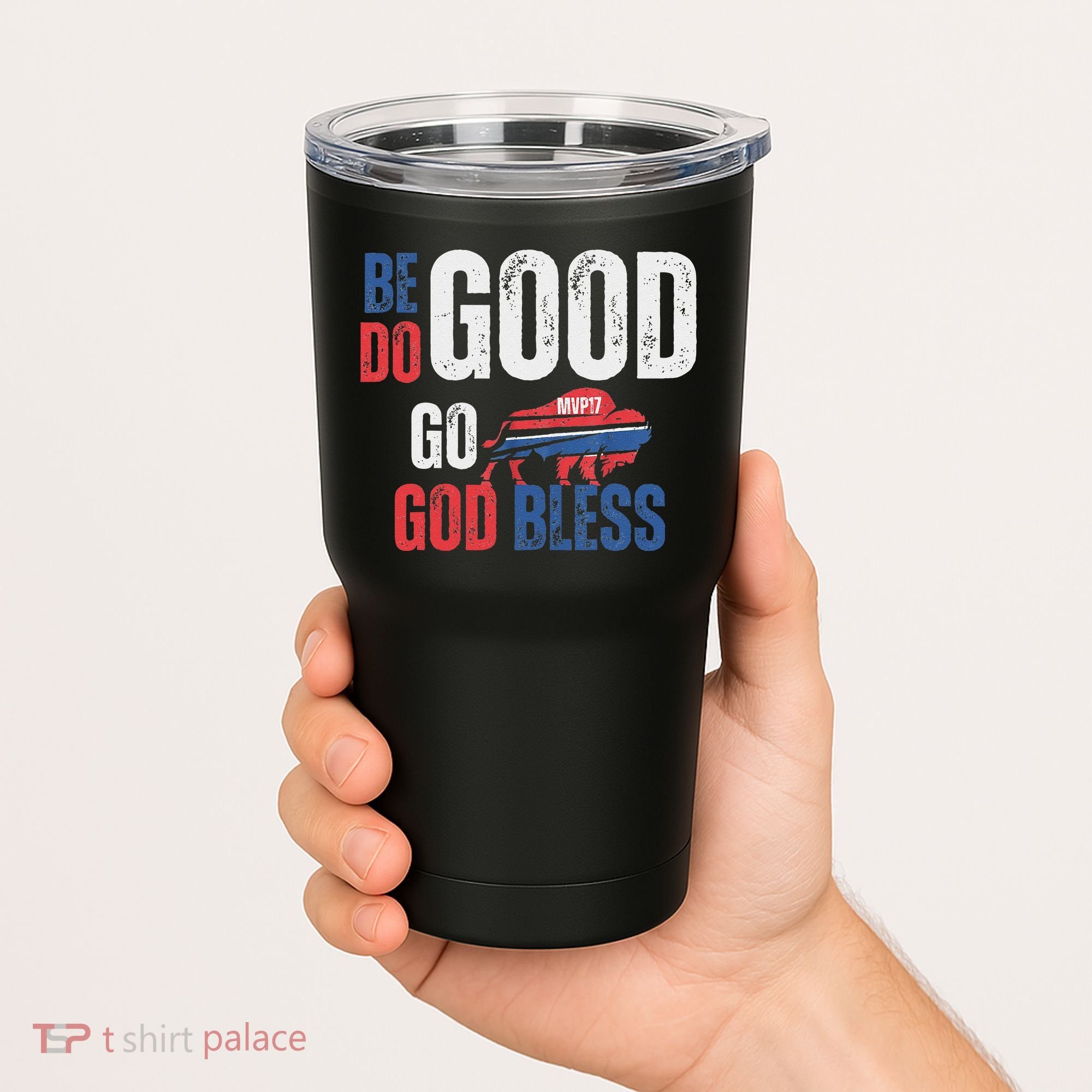 Be Good Do Good God Bless Go Buffalo Tumbler