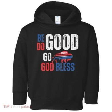 Be Good Do Good God Bless Go Buffalo Toddler Hoodie