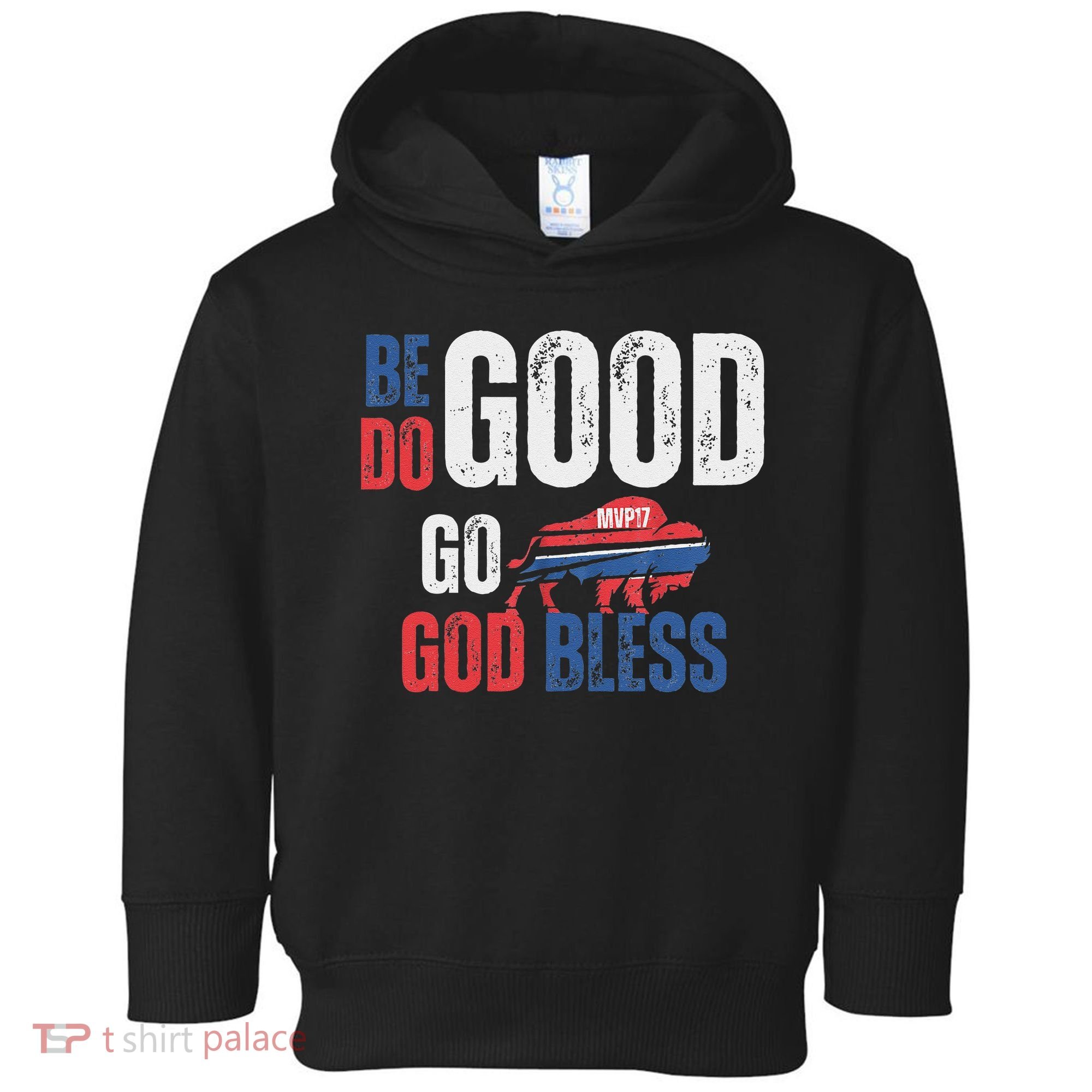 Be Good Do Good God Bless Go Buffalo Toddler Hoodie