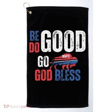 Be Good Do Good God Bless Go Buffalo Golf Towel