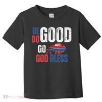 Be Good Do Good God Bless Go Buffalo Toddler T-Shirt thumb 0
