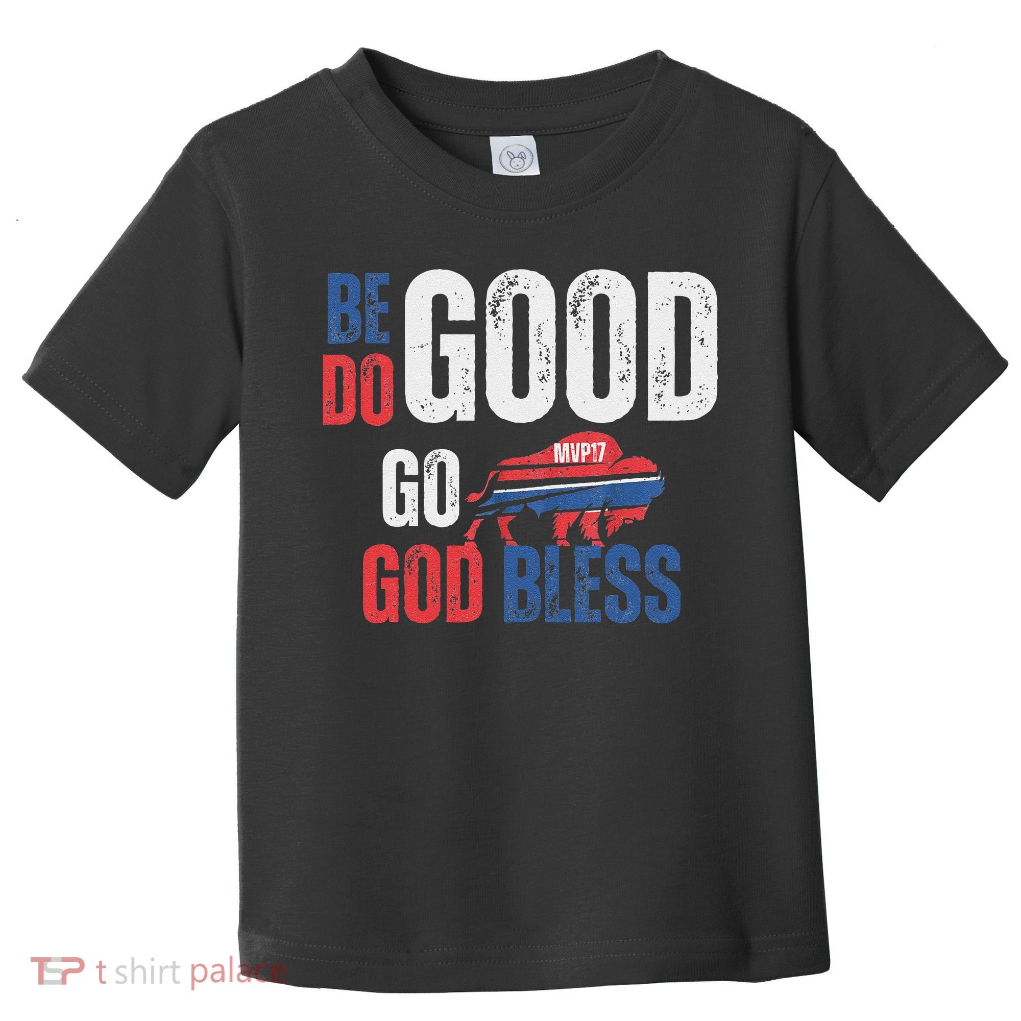 Be Good Do Good God Bless Go Buffalo Toddler T-Shirt