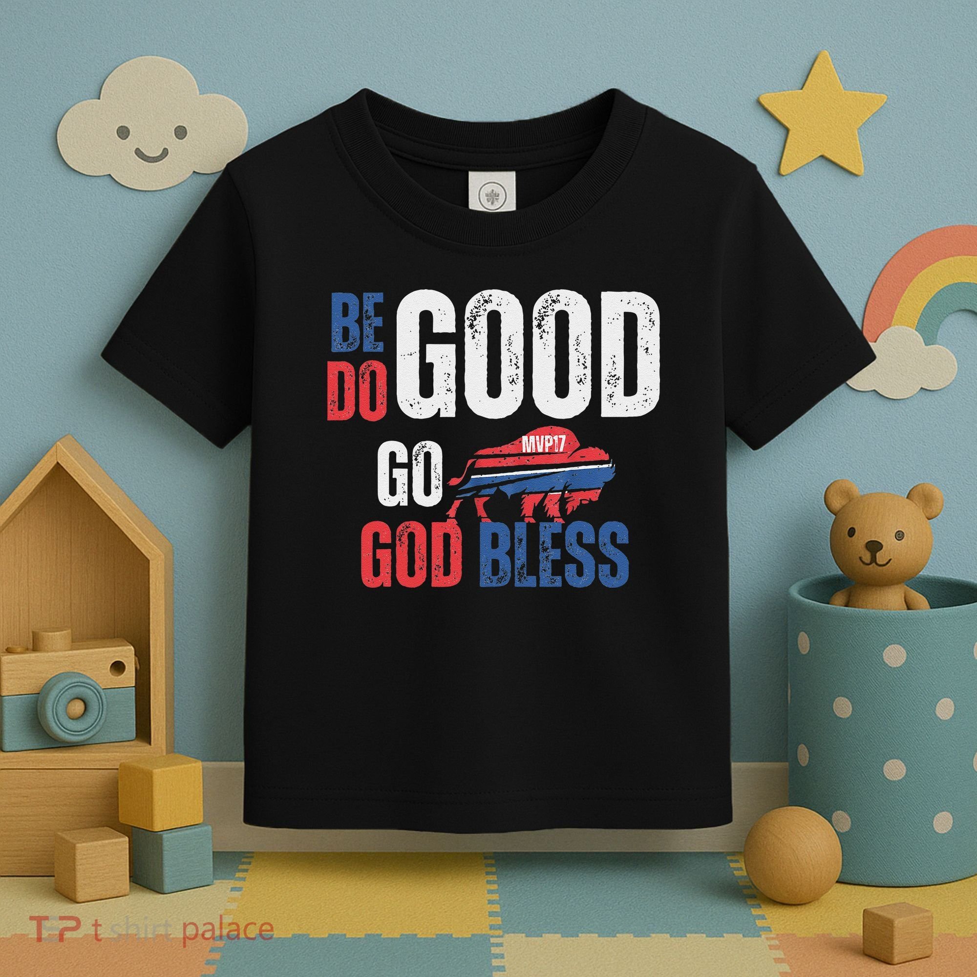 Be Good Do Good God Bless Go Buffalo Toddler T-Shirt