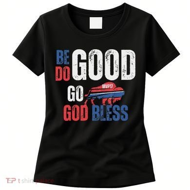 Be Good Do Good God Bless Go Buffalo Women's T-Shirt