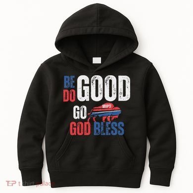 Be Good Do Good God Bless Go Buffalo Kids Hoodie