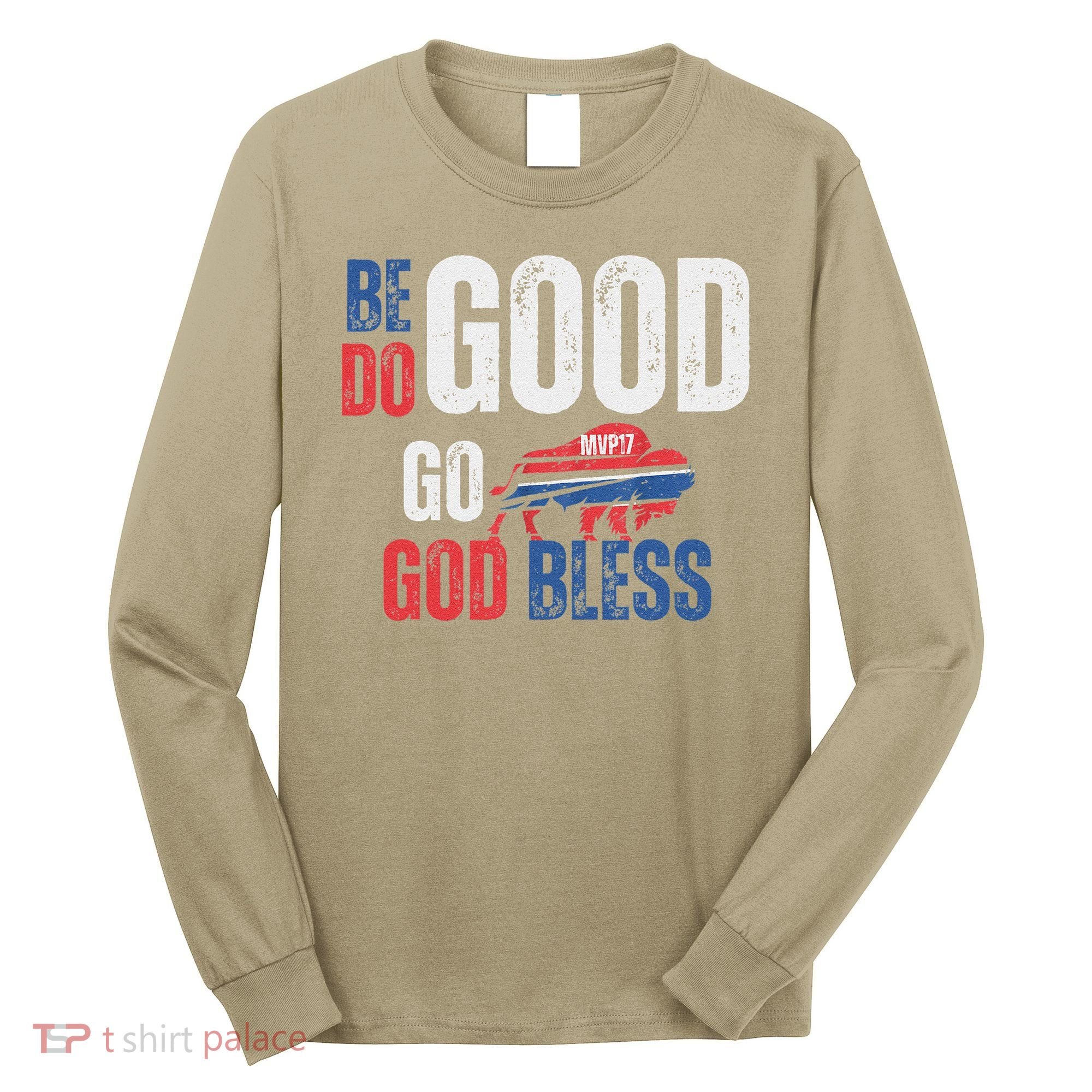 Be Good Do Good God Bless Go Buffalo Long Sleeve Shirt