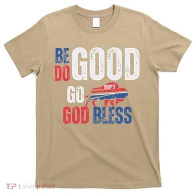 Be Good Do Good God Bless Go Buffalo T-Shirt