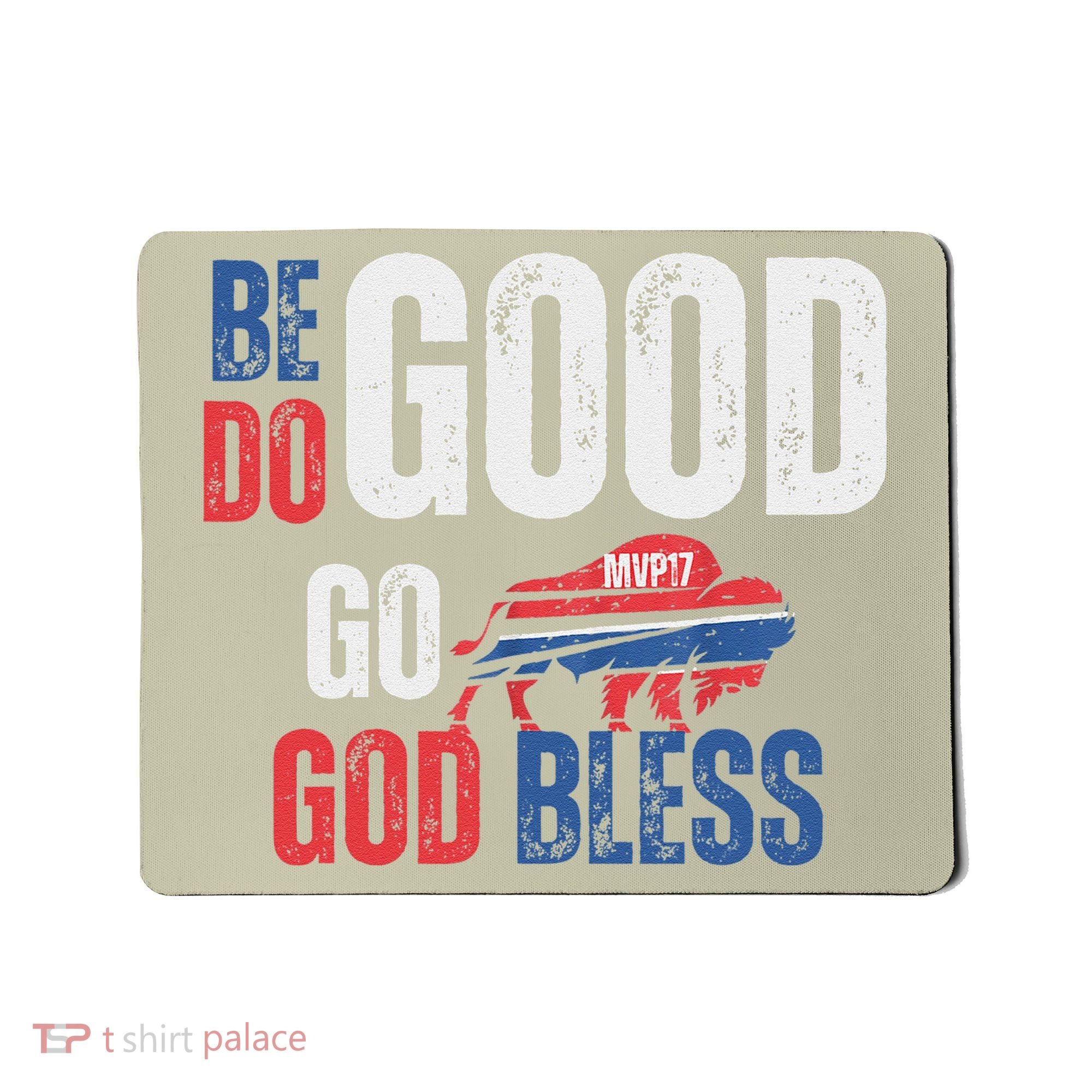 Be Good Do Good God Bless Go Buffalo Mousepad