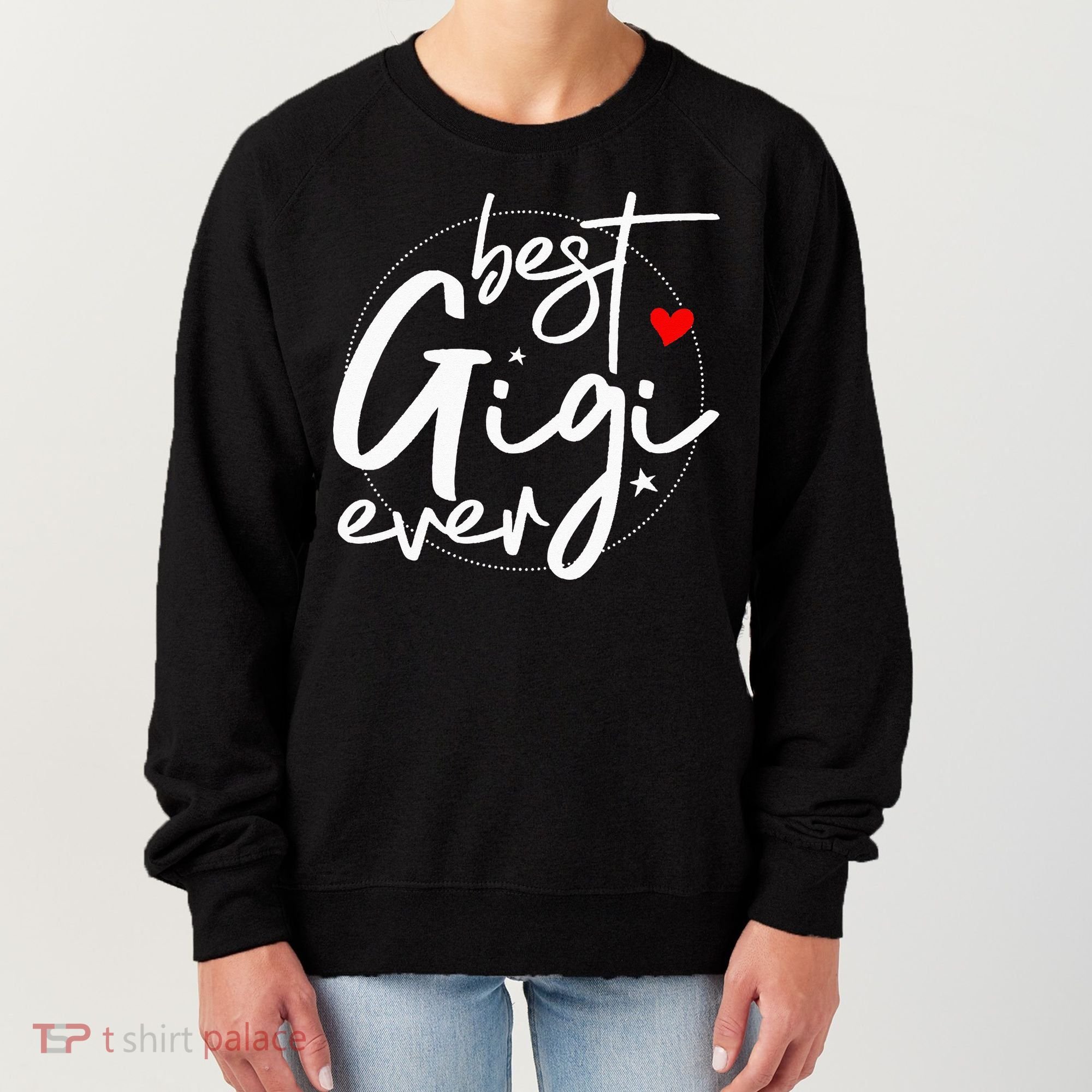 Best Gigi Ever Grandma Gigi Women's Sweatshirt