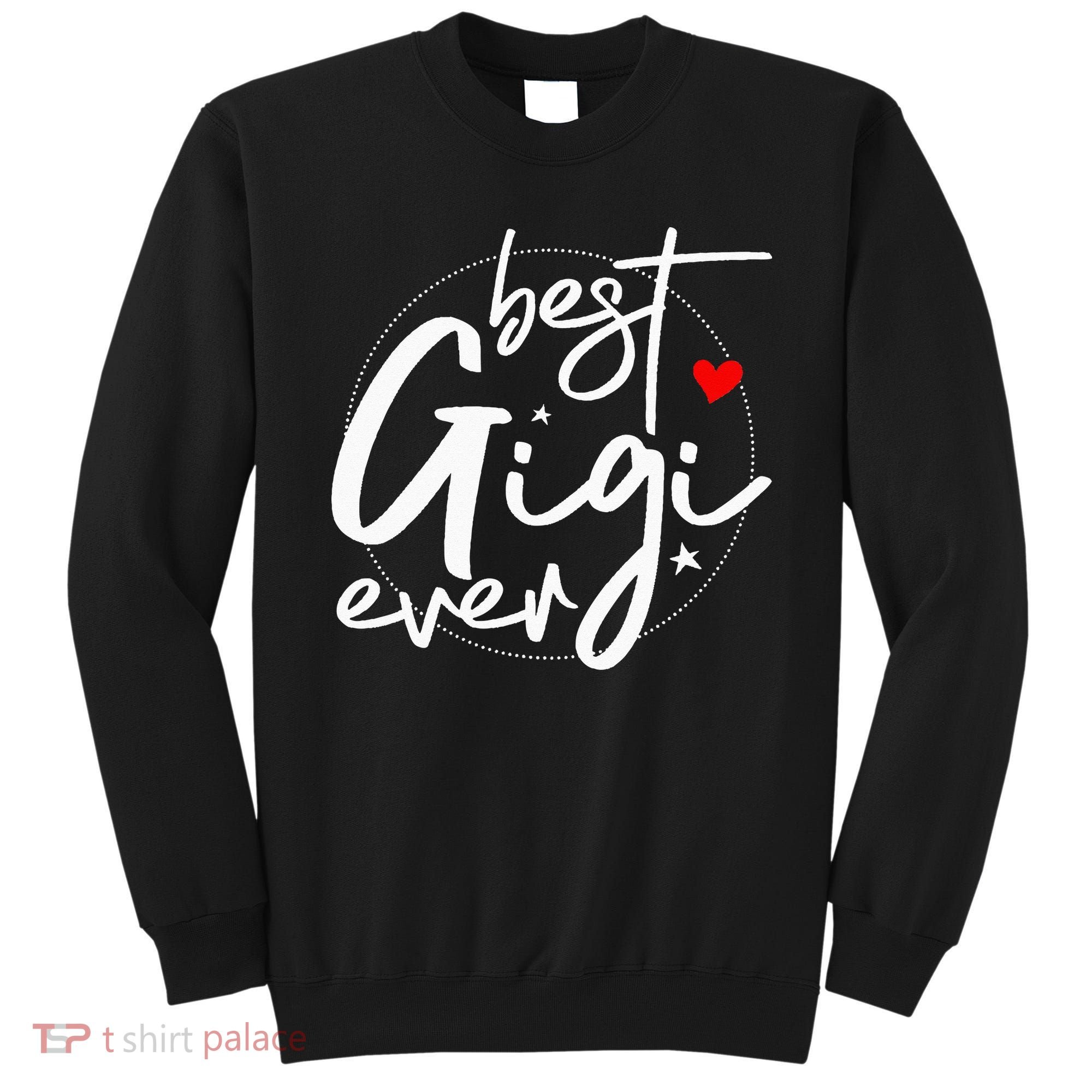 Best Gigi Ever Grandma Gigi Sweatshirt
