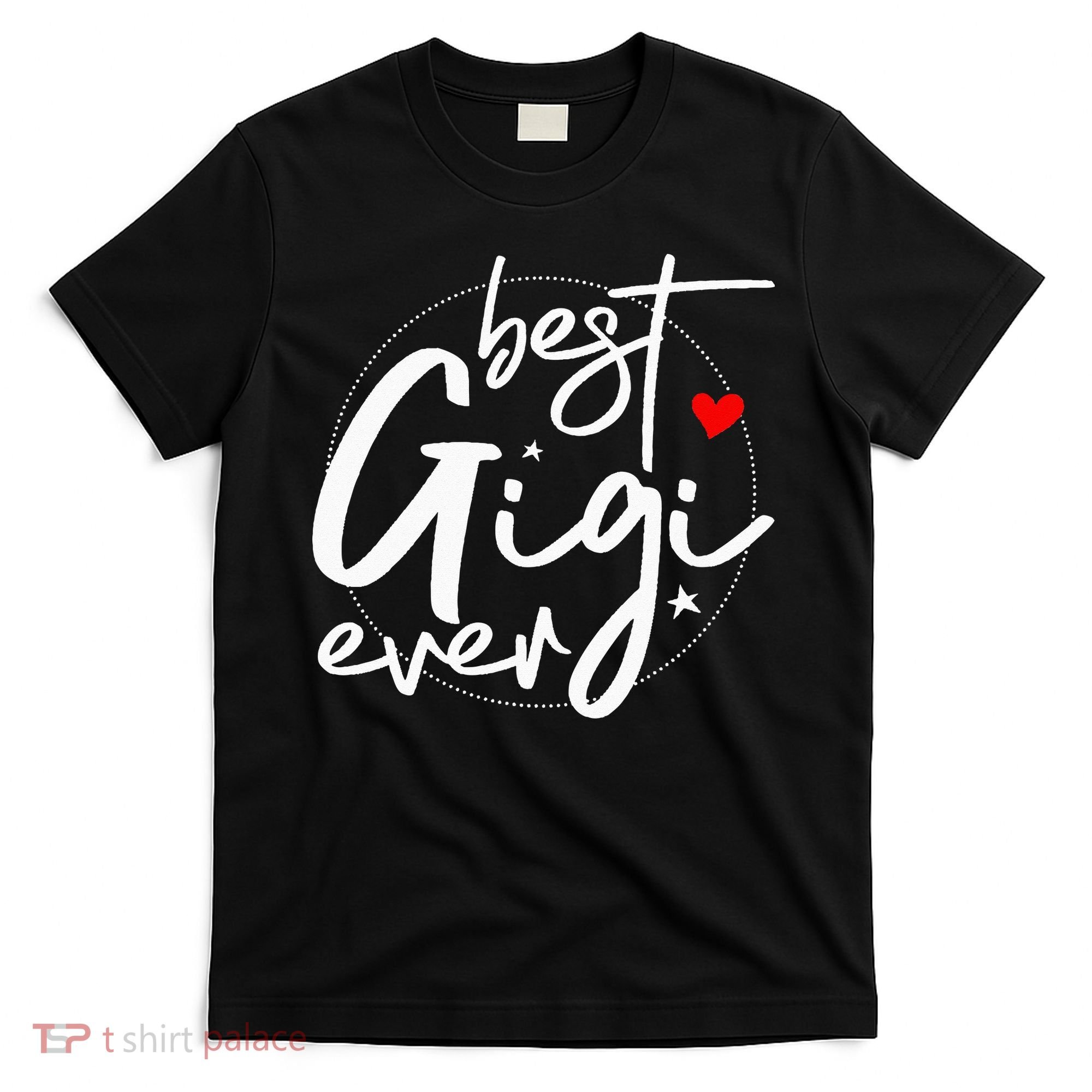Best Gigi Ever Grandma Gigi T-Shirt