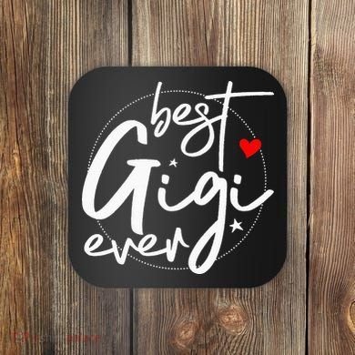 Best Gigi Ever Grandma Gigi Coaster